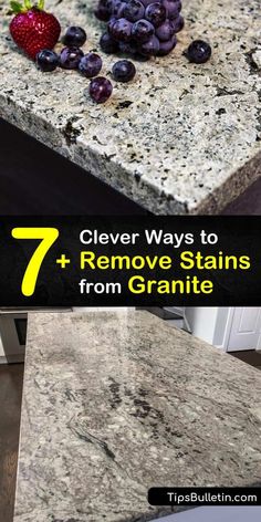 granite counter tops with the words 7 clever ways to remove stains from granite