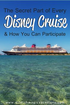 the disney cruise and how you can participate with it's own text overlay that reads, the secret part of every disney cruise & how you can participate