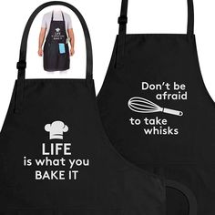 two aprons with words on them and one saying don't be afraid to take whisks