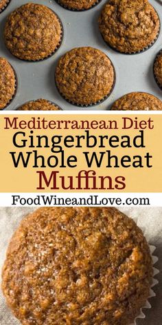 a muffin in a muffin tin with the words mediterranean diet gingerbread whole wheat muffins