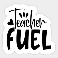 the teacher fuel sticker is shown in black and white, with hearts on it