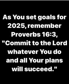 a black and white photo with the words as you set goals for 205, remember provers