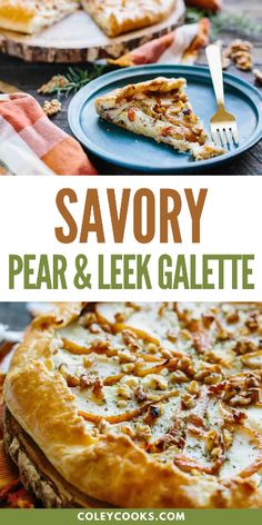 a close up of a piece of pizza on a plate with the text savory pear and leek galette