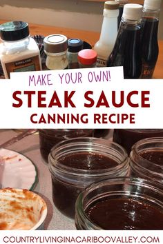 the recipe for steak sauce is shown in mason jars and on a table with other ingredients