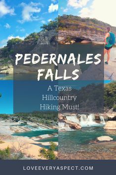 a collage of images with the words pedernales falls in texas, hiking must