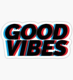 the words good vibes sticker in red, blue and black on a white background