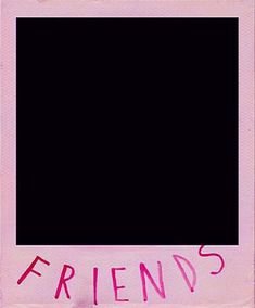 a pink and black photo frame with the words friend written in red ink on it