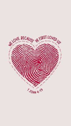 a fingerprint heart with the words we love because first loved us