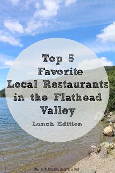 the top 5 favorite local restaurants in the flathead valley