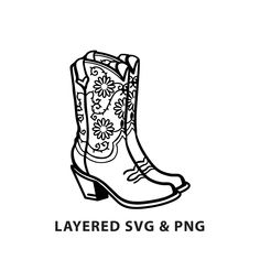 a black and white drawing of a cowboy boot with the words layered svg & png