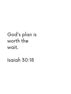 a white background with the words god's plan is worth the wait