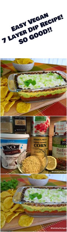 an image of mexican food being served on the table with text overlay that reads easy vegan layer dip recipe so good