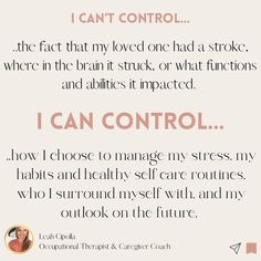 There is so much we can’t control following the stroke of a loved one, but there are still some things we can. I Can Control, Occupational Therapist, Self Care Routine, Caregiver, Choose Me, Encouragement, Self Care, I Can, Canning