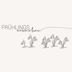 a line drawing of flowers with the words fruhlings ennadhen on it