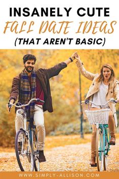 two people riding bikes in the park with text overlay that reads, insanely cute fall date ideas that aren't basic