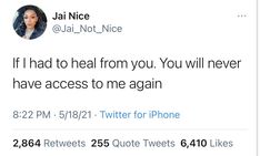 two tweets on twitter with the caption if i had to heal from you, you will never have access to me again