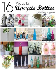 there are many different vases and bottles in this collage with the words, 16 ways to upcycle bottles