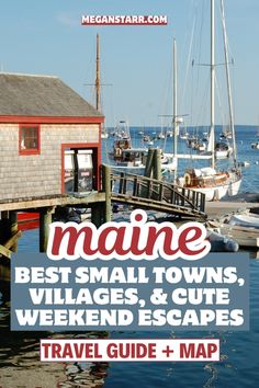 maine best small towns, villages, and cute weekend escapes travel guide + map