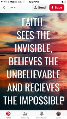 a sunset with the words faith sees the invisible, believable and receives the impossible