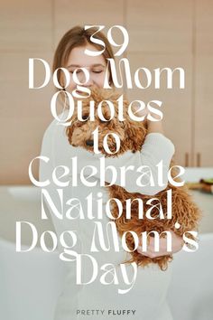 A dog mom hugging her dog underneath the title "39 Dog Mom Quotes to Celebrate National Dog Mom's Day" Gotcha Day Quotes Dog, Funny Dog Mom Quotes, Quotes For Mother's Day, Doggy Quotes, Mom Sayings, Mothersday Quotes, Dog Mothers Day, Message For Mother