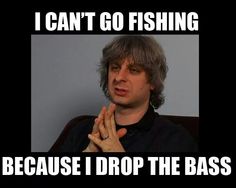 a man sitting in a chair with his hands folded and saying i can't go fishing because i drop the bass