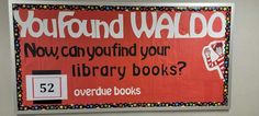 a sign that reads, you found walo now can't find your library books?