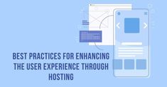 the best practices for enhanceing the user experience through hosting