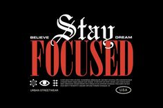 a black and red poster with the words stay focused on it's back side