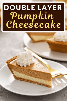 a slice of pumpkin cheesecake with whipped cream on top and the words double layer pumpkin cheesecake above it