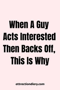 Text explaining reasons a guy might act interested then back off. I’m Sorry I Fell In Love With You, Immature Men, Feeling Wanted, Relationship Posts, Play Hard To Get, Connection With Someone, Out Of Nowhere