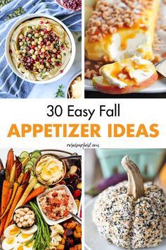 an assortment of appetizers with text overlay that reads 30 easy fall appetizer ideas