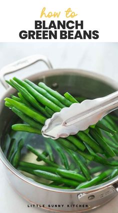 green beans being cooked in a pot with the title how to blancch green beans