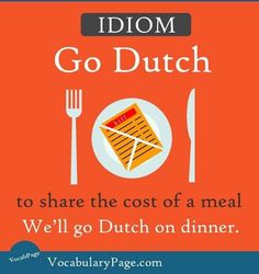 an orange and blue poster with the words go dutch to share the cost of a meal, we'll go dutch on dinner