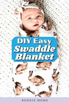 a baby wrapped in a blanket with the words diy easy swaddle blanket