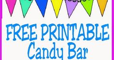 a sign that says free printable candy bar with buntings on the top