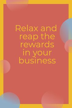 relax and reap the rewards in your business book cover with colorful circles around it