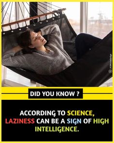 a woman laying in a hammock with the caption did you know? according to science, lazyness can be a sign of high intelligence