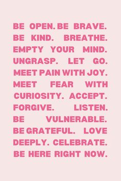 a pink poster with the words be open be brave be kind breathe empty your mind