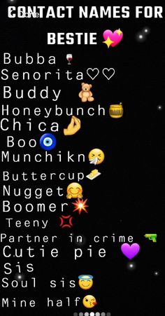 an image of some text on a black background with emotic names for bestie