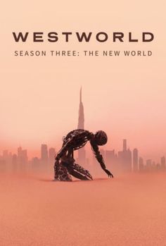 the poster for westworld shows a man kneeling down in front of a city skyline