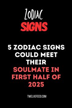 zodiac signs could meet their soulmate in the first half of 2055 by zodiac