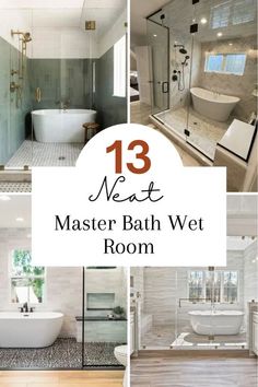 a collage of photos with the words 13 neat master bath wet room