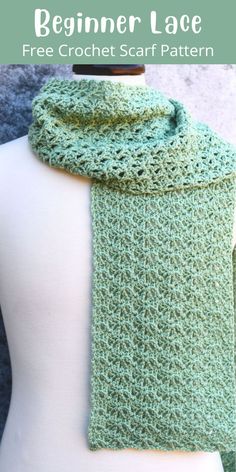 a green crochet scarf on top of a white mannequin with text overlay that says, beginner lace free crochet scarf pattern