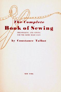 the complete book of sewing for the home tailor