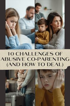 the words 10 challenges of abusive co - parenting and how to deal