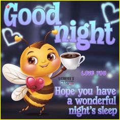 a bee holding a cup of coffee with the words good night on it and a heart