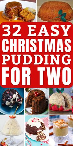 twelve easy christmas puddings for two are shown in this collage with the words, 32 easy christmas puddings for two