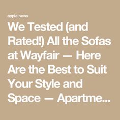 we tested and rated all the sofas at wayfair here are the best to suit your style and space