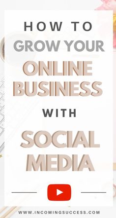 the words how to grow your online business with social media on top of a desk