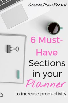 a white desk with a laptop, keyboard and mouse on it that says 6 must - have sections in your planner to increase productivity